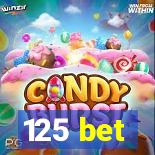 125 bet